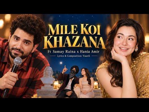 MILE KOI KHAZANA VAARII: SAMAY RAINA x HANIA AMIR: AI Cinematic