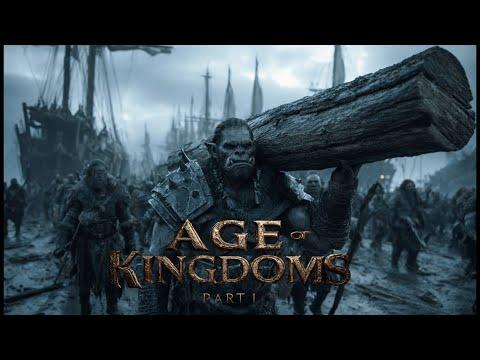 Age of Kingdoms: Rise of the Horde: 2025 Full Fantasy Movie: Cinematic Epic: Part 1 of 5