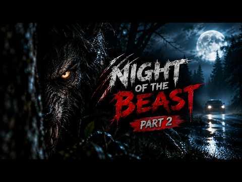 Night Of The Beast | Part 2 | Werewolf