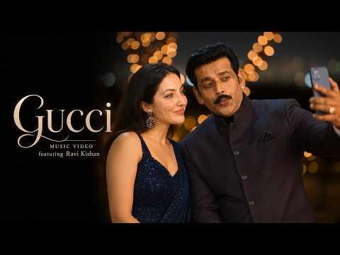 GUCCI - Ravi Kishan | Full Music Video - Featuring Aroob Khan