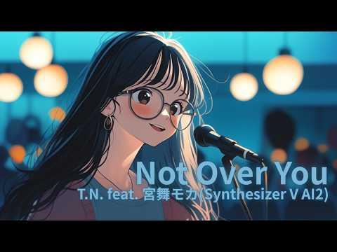 Not Over You