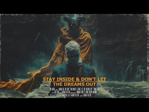 Stay Inside & Don't Let the Dreams Out