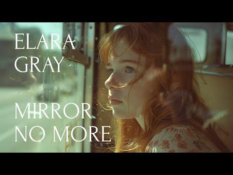 Elara Gray - Mirror No More (2024) (Official Lyrics Video)