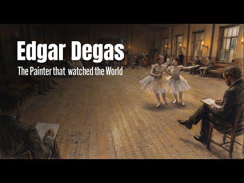 Edgar Degas. The Painter who watched the World