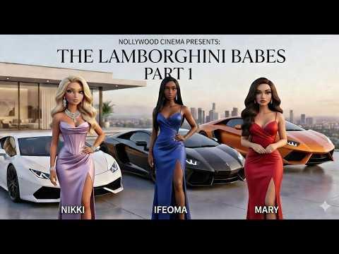 The Lamborghini Babes: African Drama Story of Wealth, Betrayal & Divine Justice