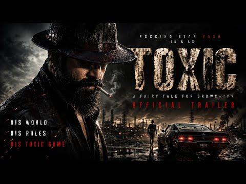 TOXIC Trailer | Rocking Star Yash | kira Adwani | A Fairy Tale For Grown Ups