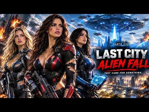 LAST CITY: ALIEN FALL | Humanity’s Final Battle Begins | AI Sci-Fi Movie
